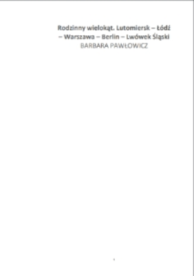 Pawłowicz, Barbara Anna (1949-2015), 2021, Rodzinny wielokąt. Lutomiersk - Łódź - Warszawa - Berlin - Lwówek Śląski [Dokument dźwiękowy]