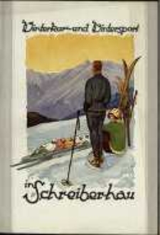 Schreiberhau im Riesengebirge : Winterkurort, Wintersportplatz