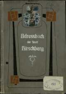 Adressbuch der Stadt Hirschberg und der Gemeinden Cunnersdorf und Straupitz für das Jahr 1906/07. 29. Jahrgang