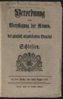 Verordnung wegen Verpflegung der Armen, und des gänzlich abzustellenden Bettelns in Schlesien, Berlin 28 August 1776