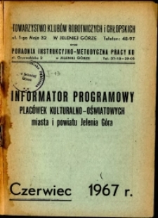 Informator Programowy Placówek Kulturalno-Oświatowych Miasta i Powiatu Jelenia Góra, czerwiec 1967