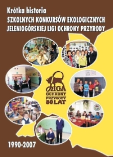 Krótka historia szkolnych konkursów ekologicznych organizowanych przez Zarząd Okręgu (d. Wojewódzki) Ligi Ochrony Przyrody w Jeleniej Górze