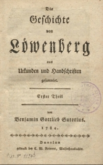Die Geschichte von Löwenberg aus Urkunden und Handschriften gesammlet. Erster Theil