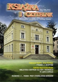Książka i Czytelnik : czasopismo bibliotekarzy Dolnego Śląska, 2013, nr 1