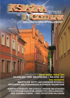 Książka i Czytelnik : czasopismo bibliotekarzy Dolnego Śląska, 2013, nr 2
