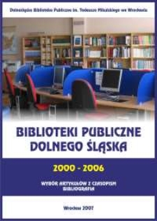 Biblioteki publiczne Dolnego Śląska 2000-2006 : wybór artykułów z czasopism : bibliografia
