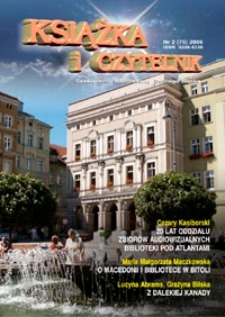 Książka i Czytelnik : czasopismo bibliotekarzy Dolnego Śląska, 2006, nr 2 (75)