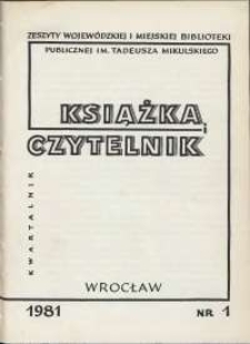 Książka i Czytelnik : zeszyty Wojewódzkiej i Miejskiej Biblioteki Publicznej im. Tadeusza Mikulskiego, 1981, nr 1