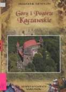 Góry i Pogórze Kaczawskie : kraina wygasłych wulkanów : przewodnik turystyczny