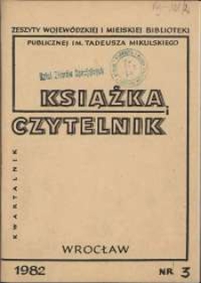 Książka i Czytelnik : zeszyty Wojewódzkiej i Miejskiej Biblioteki Publicznej im. Tadeusza Mikulskiego, 1982, nr 3