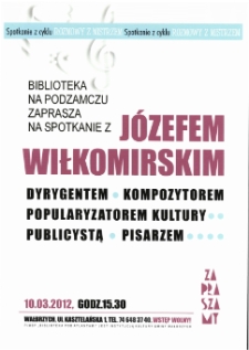Spotkanie z Józefem Wiłkomirskim, 10.03.2013 [Dokument życia społecznego]