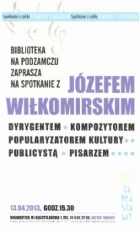 Spotkanie z Józefem Wiłkomirskim, 13.04.2013 [Dokument życia społecznego]