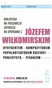 Spotkanie z Józefem Wiłkomirskim, 27.04.2013 [Dokument życia społecznego]