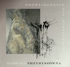 Doświadczanie rzeczywistości - Barbara Przybyszówna - folder [Dokument życia społecznego]