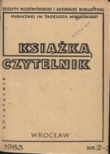 Książka i Czytelnik : zeszyty Wojewódzkiej i Miejskiej Biblioteki Publicznej im. Tadeusza Mikulskiego, 1983, nr 2-3