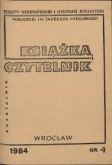 Książka i Czytelnik : zeszyty Wojewódzkiej i Miejskiej Biblioteki Publicznej im. Tadeusza Mikulskiego, 1984, nr 4