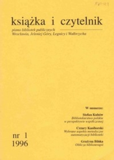 Książka i Czytelnik : pismo bibliotek publicznych Wrocławia, Jeleniej Góry, Legnicy i Wałbrzycha, 1996, nr 1