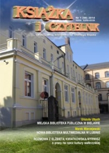 Książka i Czytelnik : czasopismo bibliotekarzy Dolnego Śląska, 2014, nr 1