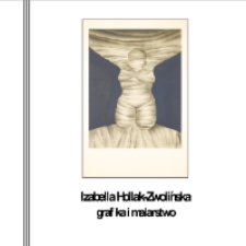 Izabella Hollak-Zwolińska (1947-1986) : grafika i malarstwo [Dokument elektroniczny]