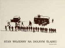 Stan wojenny na Dolnym Śląsku : lista internowanych, dokumenty, zdjęcia