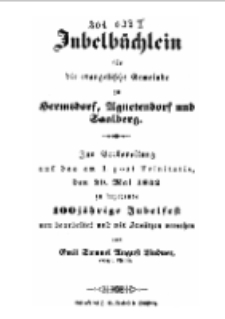 Jubelbüchlein für die evangelische Gemeinde zu Hermsdorf, Agnetendorf und Saalberg. Zur Vorbereitung auf das am I. post Trinitatis, den 29. Mai 1842 zu begehende 100 jährige Jubelfest… [Dokument elektroniczny]