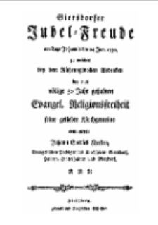 Giersdorfer Jubel = Freunde am Tage Johannis den 24 Jun. 1792 zu welcher bey dem Rührungsvollen Andenken der nun völlige 50 Jahr gehabten Evangel. Religionsfreiheit seine geliebte Kirchgemeine… [Dokument elektroniczny]