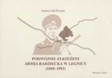 Podwójnie strzeżeni: Armia Radziecka w Legnicy (1945-1993)