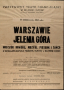 Warszawie Jelenia Góra : wieczór humoru, muzyki, piosenki i tańca z udziałem Zespołu Państwowego Teatru w Jeleniej Górze - afisz [Dokument życia społecznego]
