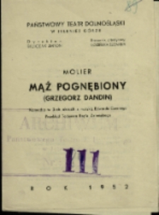 Mąż pognębiony = Grzegorz Dandin - program [Dokument życia społecznego]