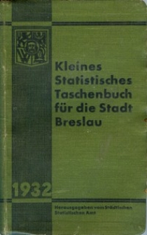 Kleines statistisches Taschenbuch für die Stadt Breslau : 1932