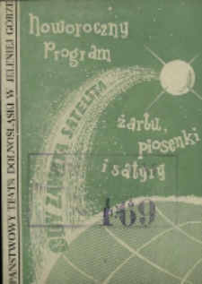 Gdy zawita satelita : noworoczna rewia żartu, piosenki i satyry - program [Dokument życia społecznego]