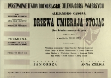 Drzewa umierają stojąc - afisz premierowy [Dokumenty życia społecznego]