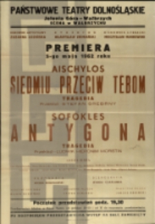 Siedmiu przeciw Tebom. Antygona - afisz premierowy [Dokument życia społecznego]