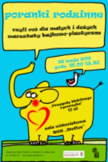 Poranki rodzinne: czyli coś dla małuch i dużych, warsztaty bajkowo-plastyczne: Przygody błękitnego rycerzyka [Dokument ikonograficzny]