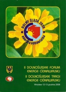 II Dolnośląskie Forum Energii Odnawialnej : materiały konferencyjne, 12-13 grudnia 2008, Wrocław