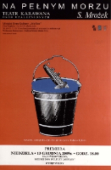 Na pełnym morzu : S.Mrożek [spektakl] [Dokument ikonograficzny]