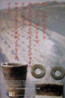 Sto najciekawszych odkryć archeologicznych w XX wieku w Chinach [wystawa] [Dokument ikonograficzny]