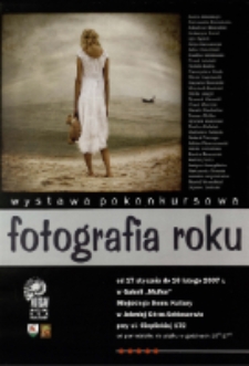 Fotografia roku: wystawa pokonkursowa [Dokument ikonograficzny]