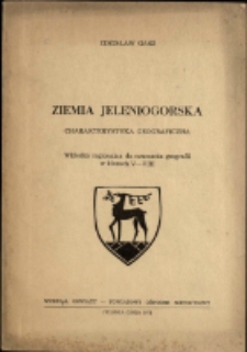 Ziemia Jeleniogórska. Charakterystyka geograficzna : wkładka regionalna do nauczania geografii w klasach V-VIII [Dokument elektroniczny]