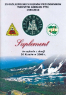 25 ogólnopolskich kursów przodowników turystyki górskiej : suplement do wydania z okazji 20 kursów w 2006r. PTTK 1983-2012 [Dokument elektroniczny]