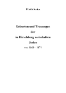 Geburten und Trauungender in Hirschberg wohnhaften Juden von 1869 - 1874 [Dokument elektroniczny]