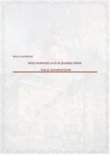 Moje pierwsze lata w Jeleniej Górze - tak je zapamiętałem