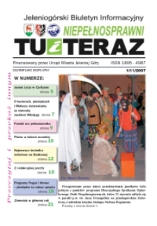 Niepełnosprawni Tu i Teraz : jeleniogórski biuletyn informacyjny niepełnosprawnych, 2007, nr 1 (11)