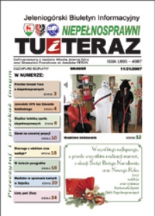 Niepełnosprawni Tu i Teraz : jeleniogórski biuletyn informacyjny niepełnosprawnych, 2007, nr 11 (21)