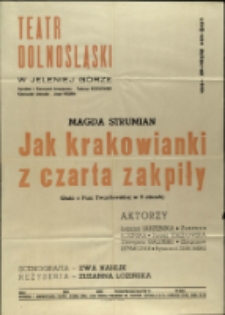 Jak krakowianki z czarta zakpiły - afisz premierowy [Dokument życia społecznego]