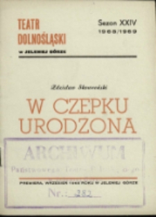 W czepku urodzona - program [Dokument życia społecznego]