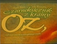 Czarnoksiężnik z krainy Oz [zapis spektaklu] [Film]