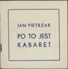 Po to jest kabaret - program [Dokument życia społecznego]