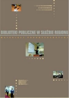 Biblioteki publiczne w służbie regionu : materiały pokonferencyjne