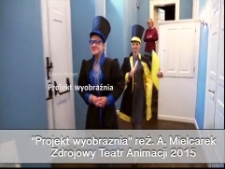 Projekt wyobraźnia, czyli animacja w spektaklu [zapis spektaklu] [Film]